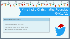 #mathstlp Round-up (4th December – Christmas resources)